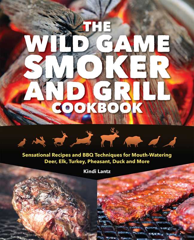Simon & Schuster - Wild Game Smoker and Grill Cookbook by Kindi Lantz