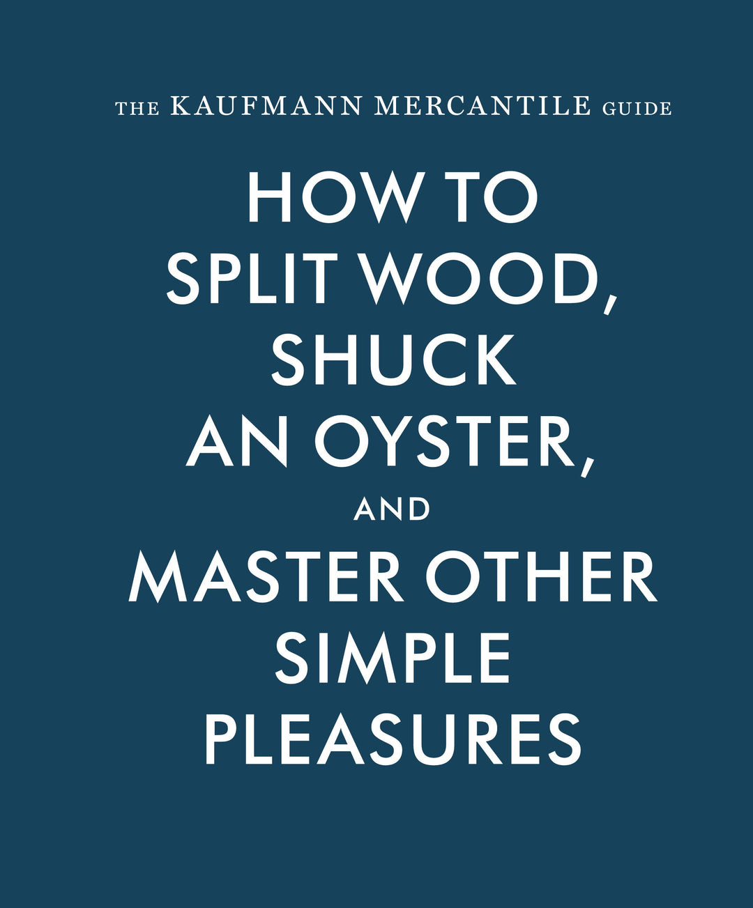 Chronicle Books - Kaufmann Mercantile Guide