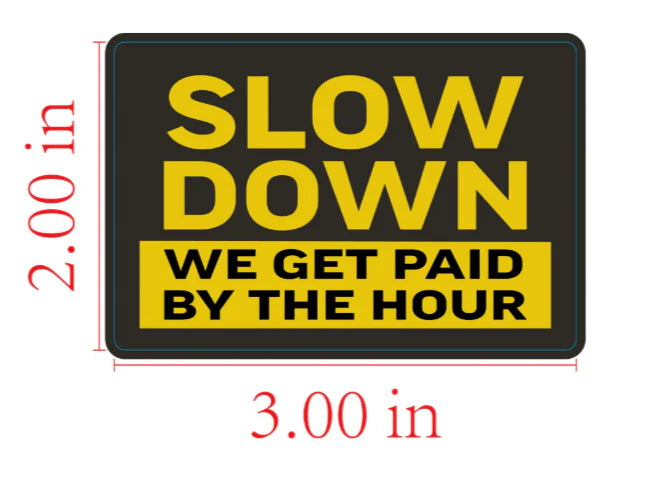 Slow Down STICKER