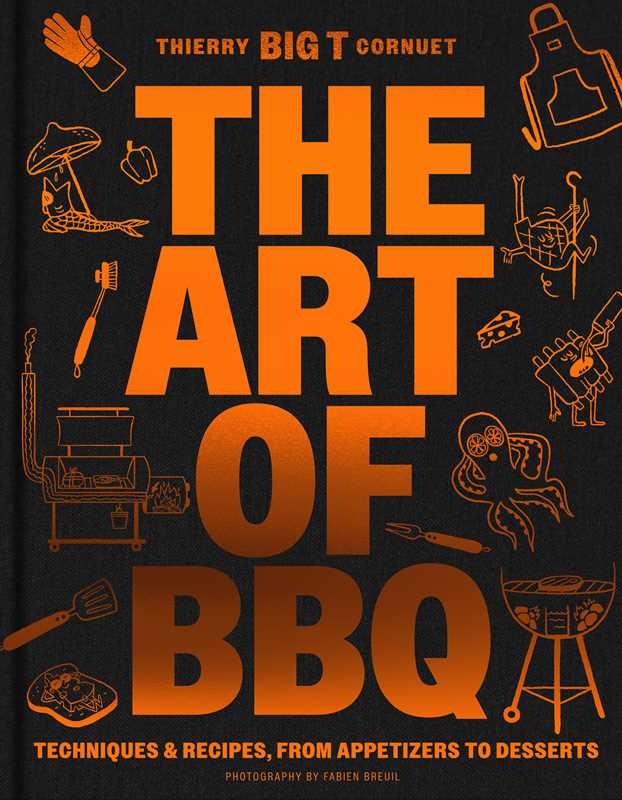 Simon & Schuster - Art of Barbecue by Chef Thierry  “BIG T” Cornuet