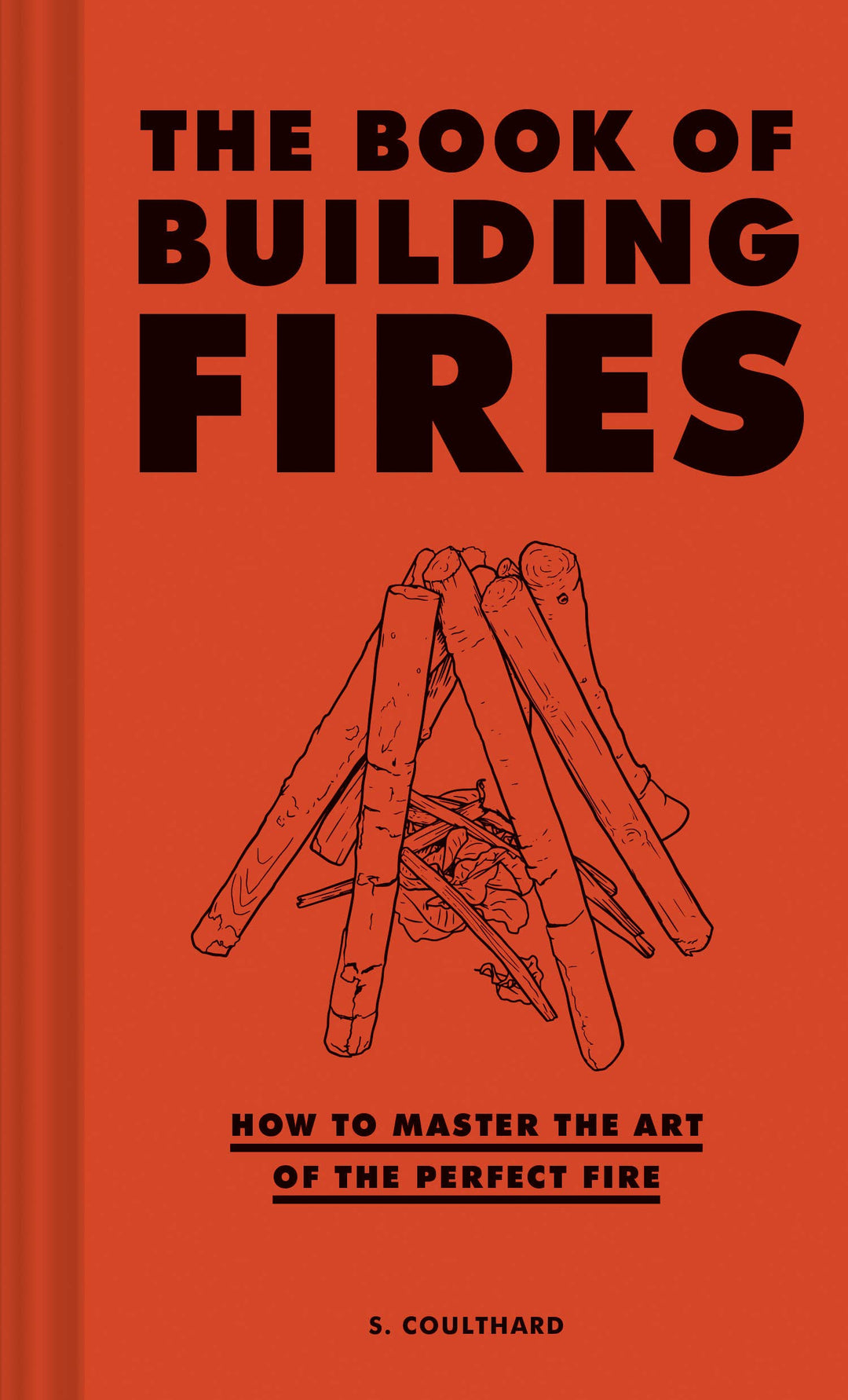 Chronicle Books - The Book of Building Fires